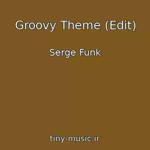 کاور آهنگ Groovy Theme (Edit) از Serge Funk