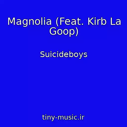 کاور آهنگ Magnolia (Feat. Kirb La Goop) از Suicideboys