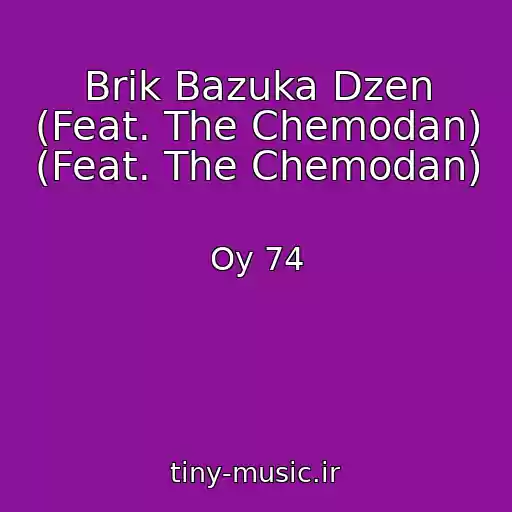 کاور آهنگ Brik Bazuka Dzen (Feat. The Chemodan) (Feat. The Chemodan) از Oy 74