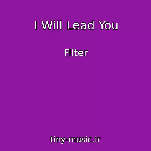کاور آهنگ I Will Lead You از Filter
