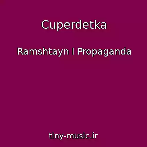 کاور آهنگ Cuperdetka از Ramshtayn I Propaganda