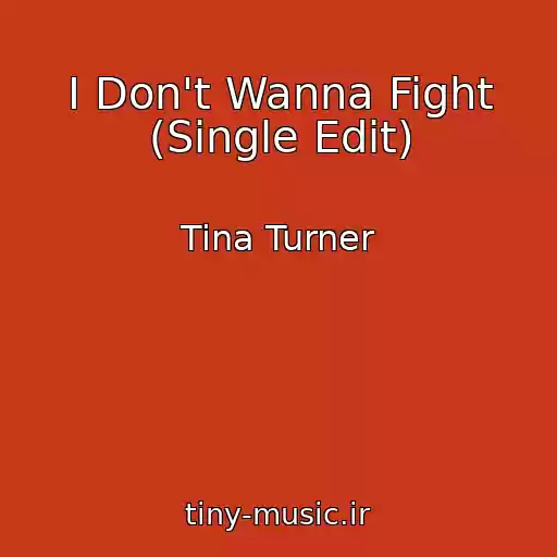 کاور آهنگ I Don't Wanna Fight (Single Edit) از Tina Turner