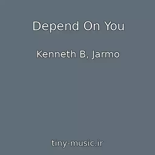 کاور آهنگ Depend On You از Kenneth B, Jarmo