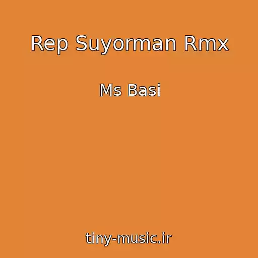 کاور آهنگ Rep Suyorman Rmx از Ms Basi