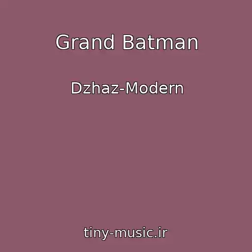 کاور آهنگ Grand Batman از Dzhaz-Modern