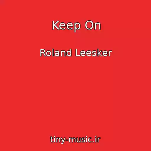 کاور آهنگ Keep On از Roland Leesker
