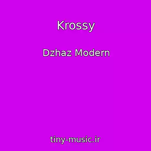 کاور آهنگ Krossy از Dzhaz Modern