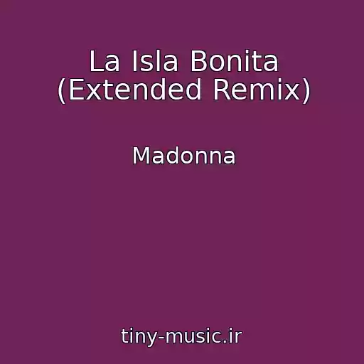 کاور آهنگ La Isla Bonita (Extended Remix) از Madonna