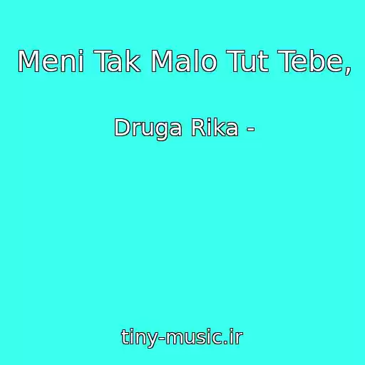 کاور آهنگ Meni Tak Malo Tut Tebe, از Druga Rika -