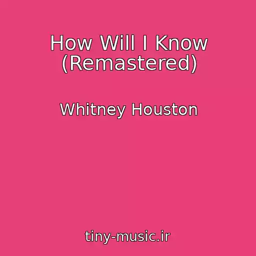 کاور آهنگ How Will I Know (Remastered) از Whitney Houston