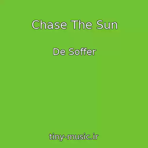 کاور آهنگ Chase The Sun از De Soffer