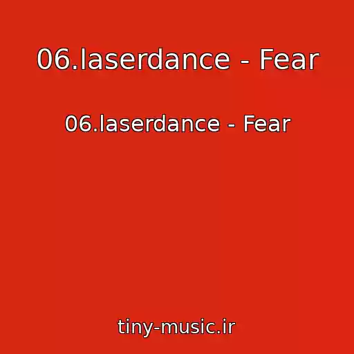 کاور آهنگ 06.laserdance - Fear از 06.laserdance - Fear