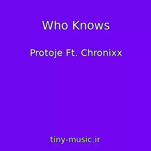 کاور آهنگ Who Knows از Protoje Ft. Chronixx