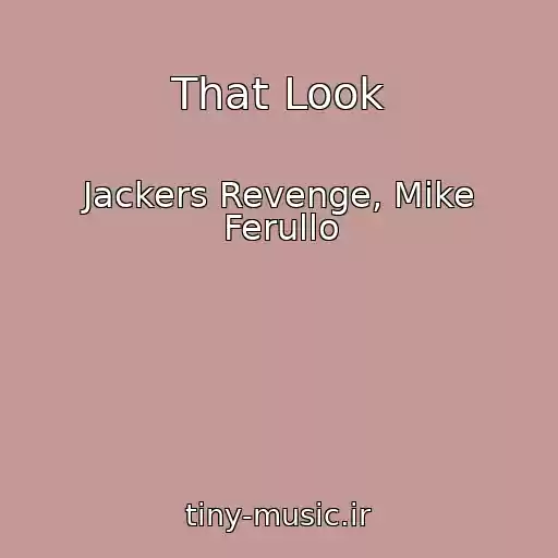 کاور آهنگ That Look از Jackers Revenge, Mike Ferullo