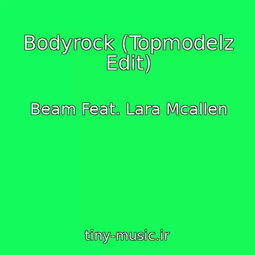 کاور آهنگ Bodyrock (Topmodelz Edit) از Beam Feat. Lara Mcallen