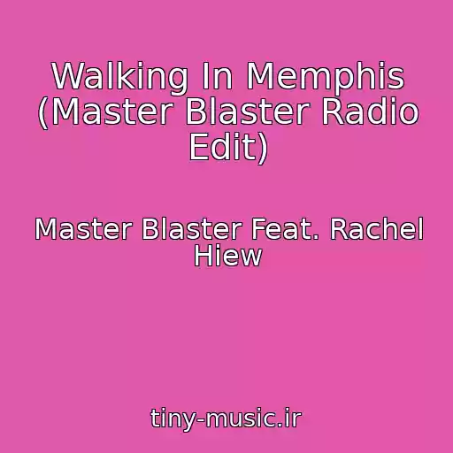 کاور آهنگ Walking In Memphis (Master Blaster Radio Edit) از Master Blaster Feat. Rachel Hiew