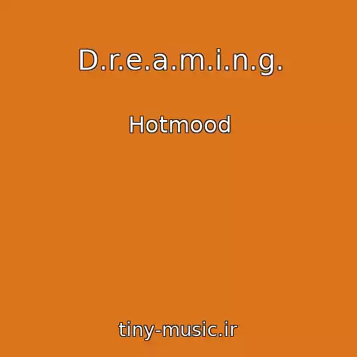 کاور آهنگ D.r.e.a.m.i.n.g. از Hotmood