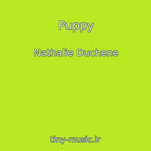 کاور آهنگ Puppy از Nathalie Duchene