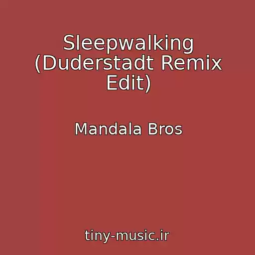 کاور آهنگ Sleepwalking (Duderstadt Remix Edit) از Mandala Bros