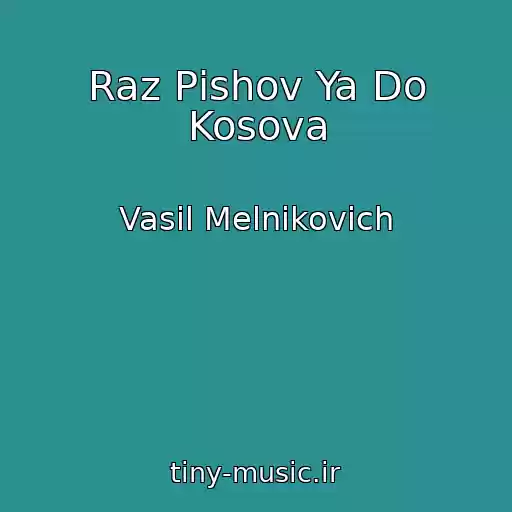 کاور آهنگ Raz Pіshov Ya Do Kosova از Vasil Melnikovich