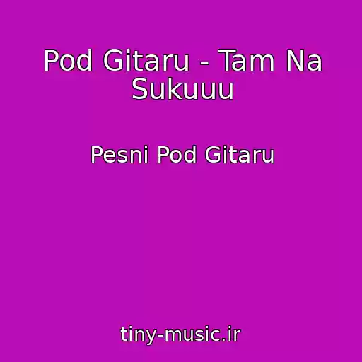 کاور آهنگ Pod Gitaru - Tam Na Sukuuu از Pesni Pod Gitaru