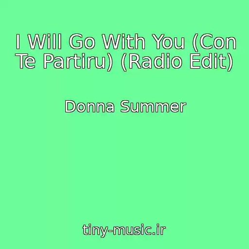 کاور آهنگ I Will Go With You (Con Te Partiru) (Radio Edit) از Donna Summer