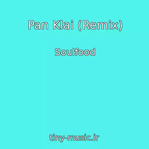کاور آهنگ Pan Klai (Remix) از Soulfood
