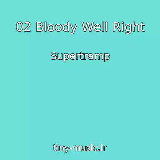 کاور آهنگ 02 Bloody Well Right از Supertramp