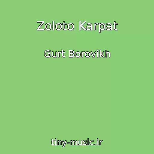 کاور آهنگ Zoloto Karpat از Gurt Borovikh