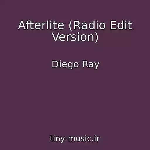 کاور آهنگ Afterlite (Radio Edit Version) از Diego Ray