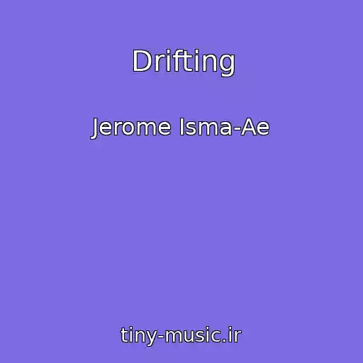 کاور آهنگ Drifting از Jerome Isma-Ae