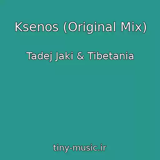 کاور آهنگ Ksenos (Original Mix) از Tadej Jaki & Tibetania