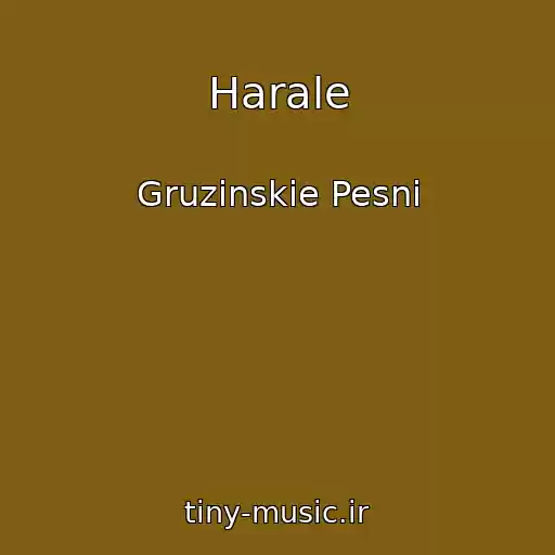 کاور آهنگ Harale از Gruzinskie Pesni