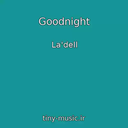 کاور آهنگ Goodnight از La'dell