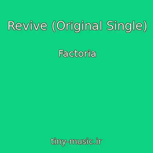 کاور آهنگ Revive (Original Single) از Factoria