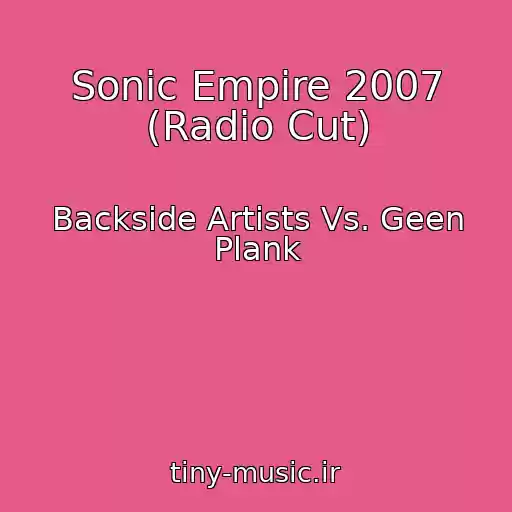 کاور آهنگ Sonic Empire 2007 (Radio Cut) از Backside Artists Vs. Geen Plank