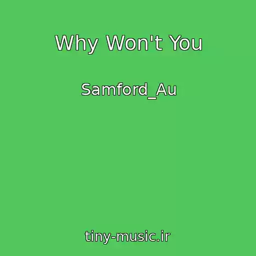 کاور آهنگ Why Won't You از Samford_Au