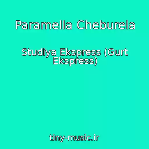 کاور آهنگ Paramella Cheburela از Studiya Ekspress (Gurt Ekspress)