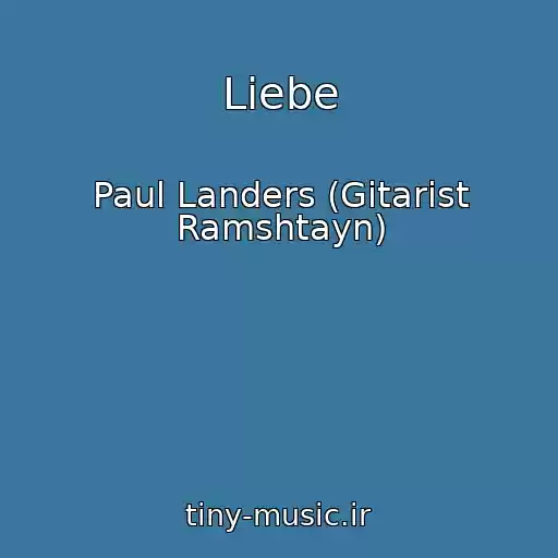 کاور آهنگ Liebe از Paul Landers (Gitarist Ramshtayn)