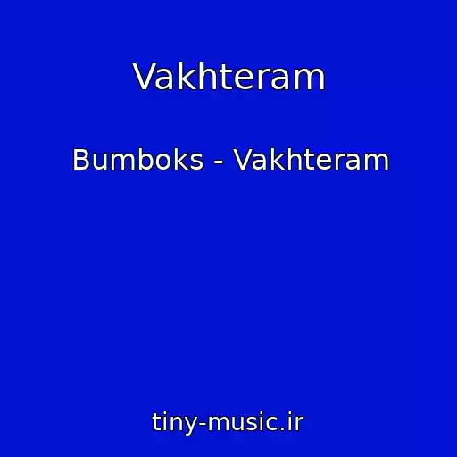 کاور آهنگ Vakhteram از Bumboks - Vakhteram