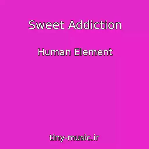 کاور آهنگ Sweet Addiction از Human Element
