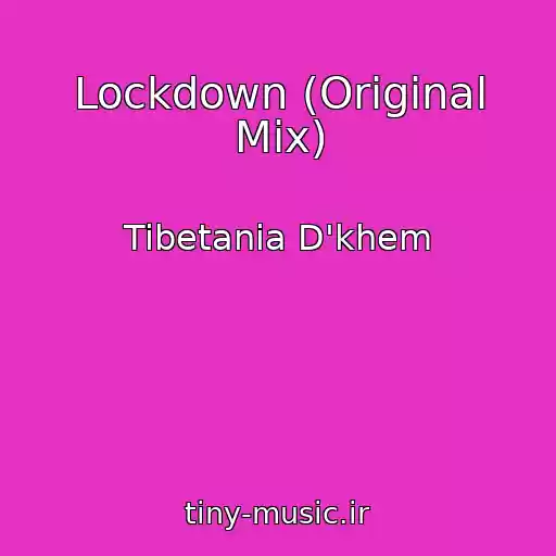 کاور آهنگ Lockdown (Original Mix) از Tibetania D'khem