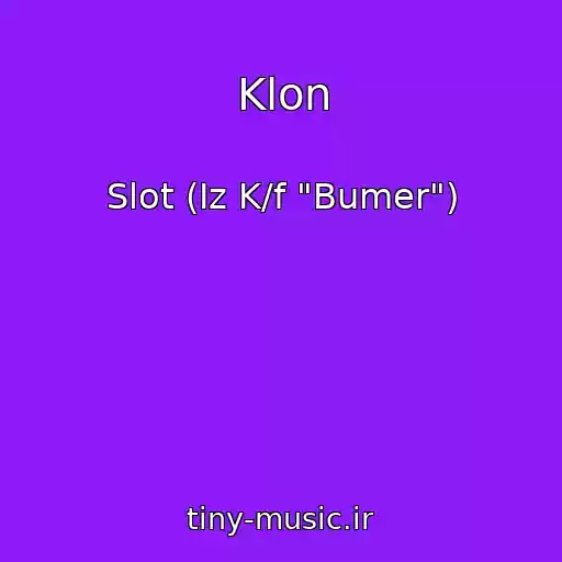 کاور آهنگ Klon از Slot (Iz K/f "Bumer")