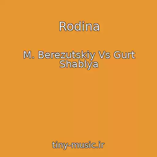 کاور آهنگ Rodina از M. Berezutskiy Vs Gurt Shablya