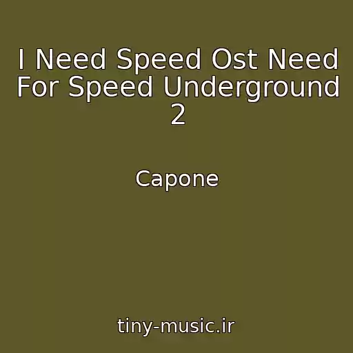 کاور آهنگ I Need Speed Ost Need For Speed Underground 2 از Capone