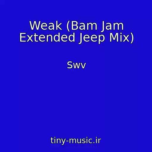 کاور آهنگ Weak (Bam Jam Extended Jeep Mix) از Swv