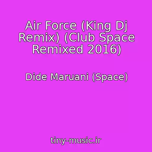 کاور آهنگ Air Force (King Dj Remix) (Club Space Remixed 2016) از Dide Maruani (Space)