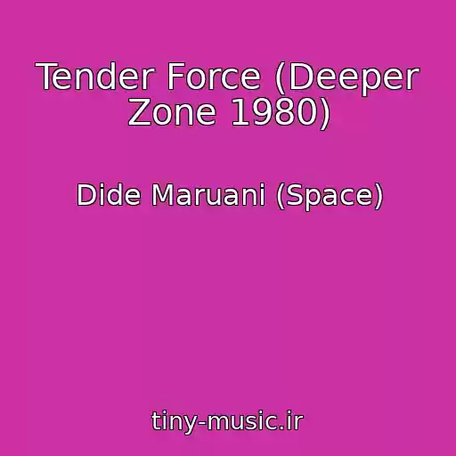 کاور آهنگ Tender Force (Deeper Zone 1980) از Dide Maruani (Space)