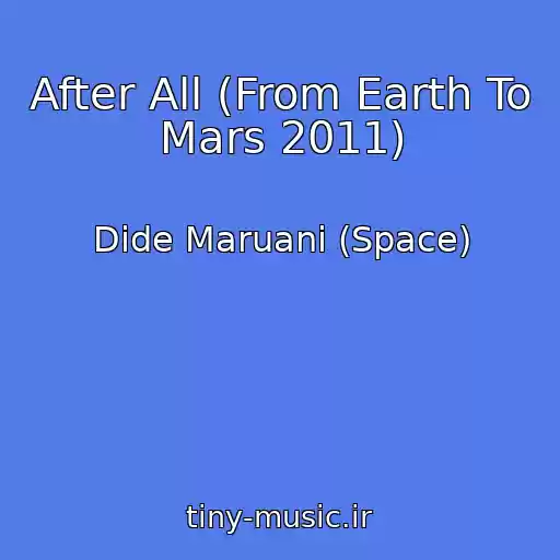 کاور آهنگ After All (From Earth To Mars 2011) از Dide Maruani (Space)