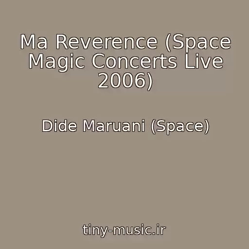 کاور آهنگ Ma Reverence (Space Magic Concerts Live 2006) از Dide Maruani (Space)